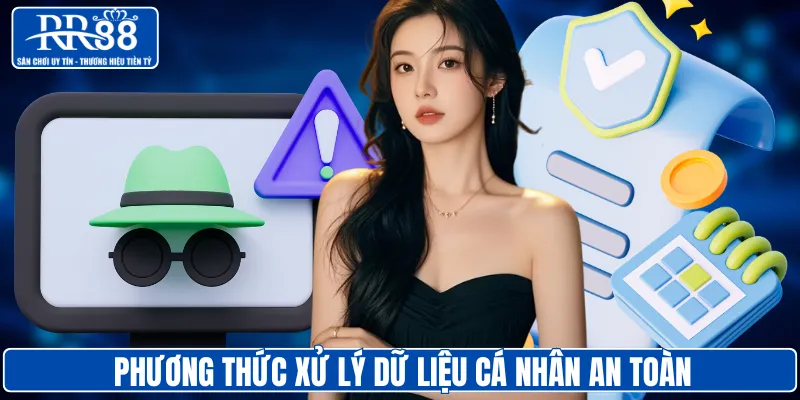 Phương thức xử lý dữ liệu cá nhân an toàn